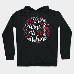 More Wine, Less Whine Funny Wine Lover Quote Hoodie